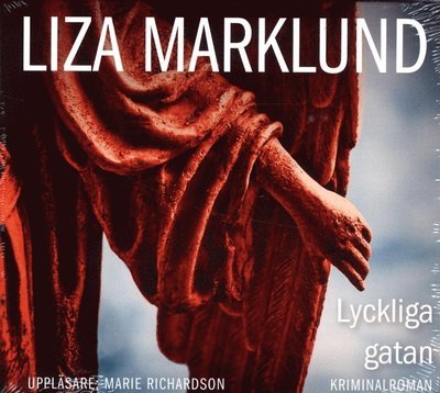 Cover for Liza Marklund · Annika Bengtzon: Lyckliga gatan (MP3-CD) (2013)