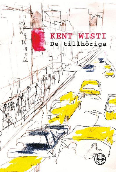 Cover for Kent Wisti · De tillhöriga (Inbunden Bok) (2018)