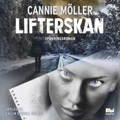 Rebecka Gudner: Lifterskan - Cannie Möller - Äänikirja - Swann Audio - 9789176975589 - tiistai 21. elokuuta 2018