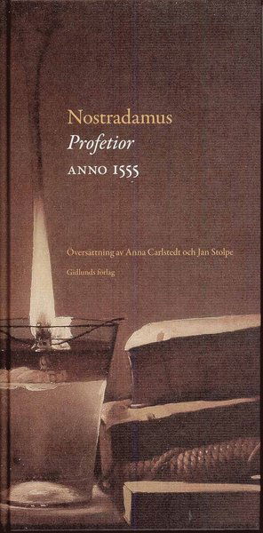 Profetior. Anno 1555 - Nostradamus - Books - Gidlunds förlag - 9789178447589 - September 11, 2008