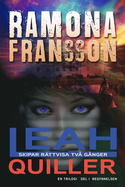 Leah Quiller trilogi: Leah Quiller. Del 1, Begynnelsen - Ramona Fransson - Books - Anomar Förlag - 9789187779589 - October 26, 2017