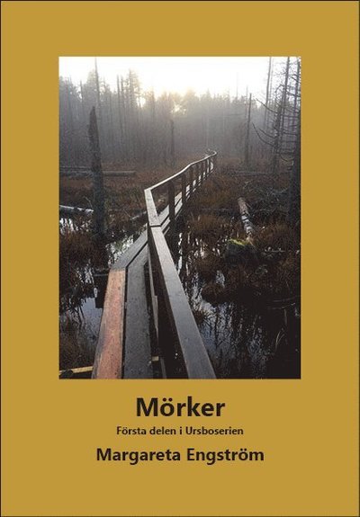 Serien om Ursbo: Mörker - Margareta Engström - Kirjat - Bokförlaget K&R - 9789188925589 - tiistai 30. maaliskuuta 2021