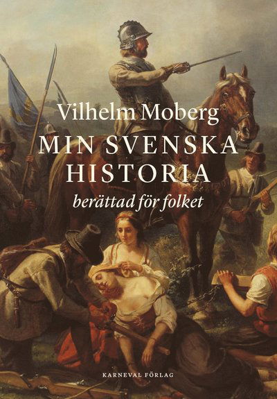 Cover for Vilhelm Moberg · Min svenska historia berättad för folket (Hardcover Book) (2025)