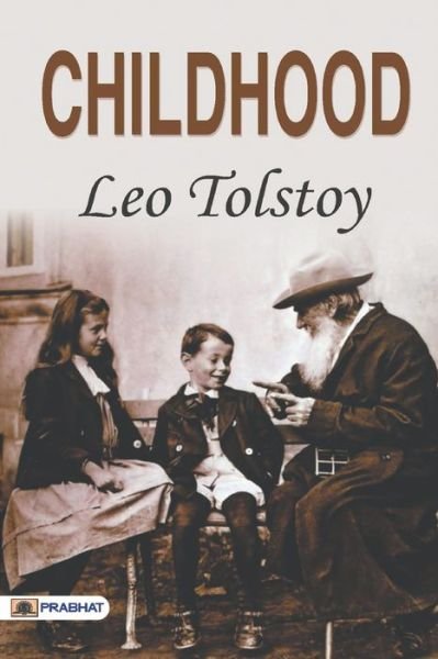 Childhood - Leo Tolstoy - Livros - Prabhat Prakashan - 9789352661589 - 1 de junho de 2017