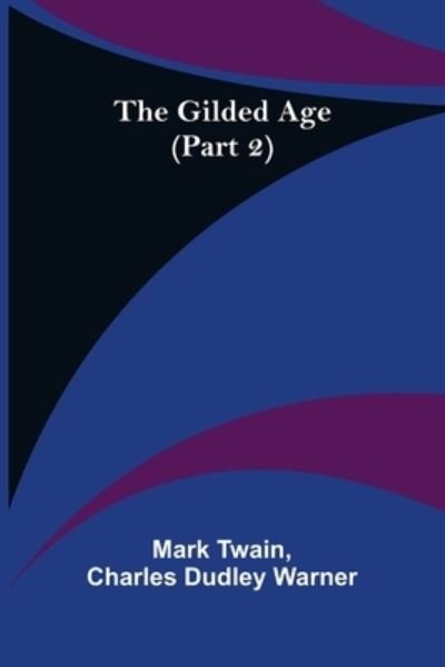 Cover for Mark Twain · The Gilded Age (Part 2) (Paperback Book) (2022)