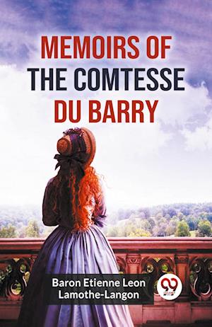 Cover for Etienne Leon Lamothe-Langon · Memoirs of the Comtesse Du Barry (Paperback Book) (2023)
