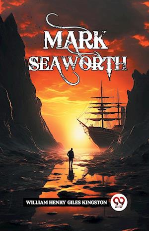 Cover for William Henry Giles Kingston · Mark Seaworth (Edition2024) (Paperback Book) (2024)