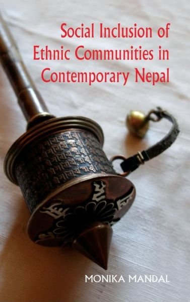 Cover for Monika Mandal · Social Inclusion of Ethnic Communities in Contemporary Nepal (Innbunden bok) (2013)