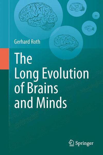 Cover for Gerhard Roth · The Long Evolution of Brains and Minds (Book) [2013 edition] (2013)