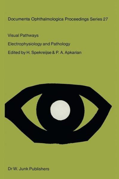 H. Spekreijse · Visual Pathways: Electrophysiology and Pathology - Documenta Ophthalmologica Proceedings Series (Paperback Bog) [Softcover reprint of the original 1st ed. 1981 edition] (2011)