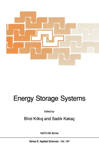 Birol Kilkis · Energy Storage Systems - Nato Science Series E: (Pocketbok) [Softcover Reprint of the Original 1st Ed. 1989 edition] (2011)