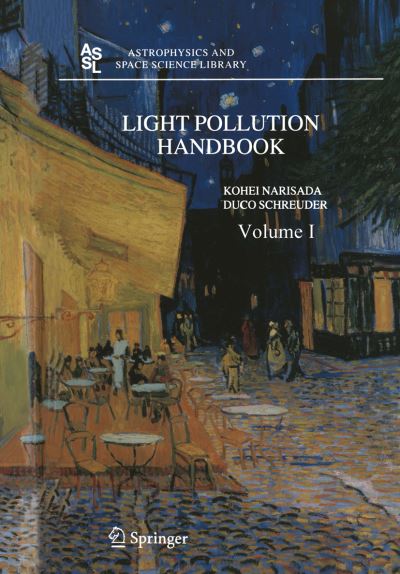 Cover for Kohei Narisada · Light Pollution Handbook - Astrophysics and Space Science Library (Pocketbok) [Softcover reprint of the original 1st ed. 2004 edition] (2014)