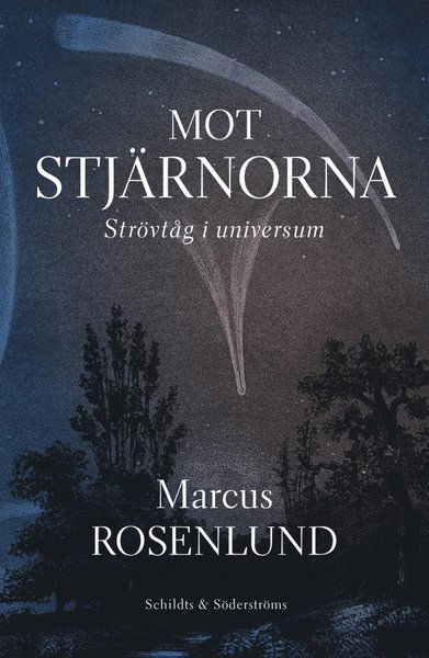 Cover for Marcus Rosenlund · Mot stjärnorna : strövtåg i universum (Bound Book) (2020)