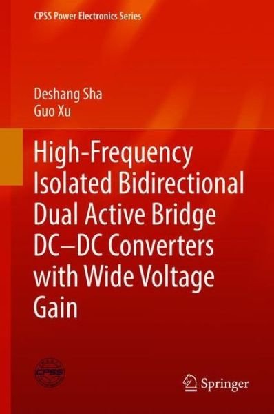 Cover for Sha · High Frequency Isolated Bidirectional Dual Active Bridge DC DC Converters with W (Book) [1st ed. 2019 edition] (2018)