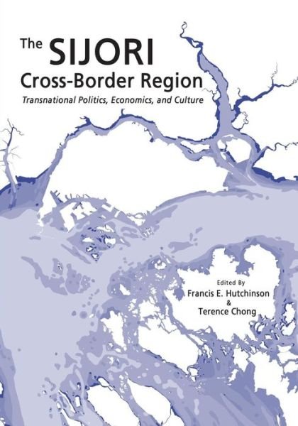 Cover for The SIJORI Cross-Border Region: Transnational Politics, Economics, and Culture (Paperback Book) (2016)