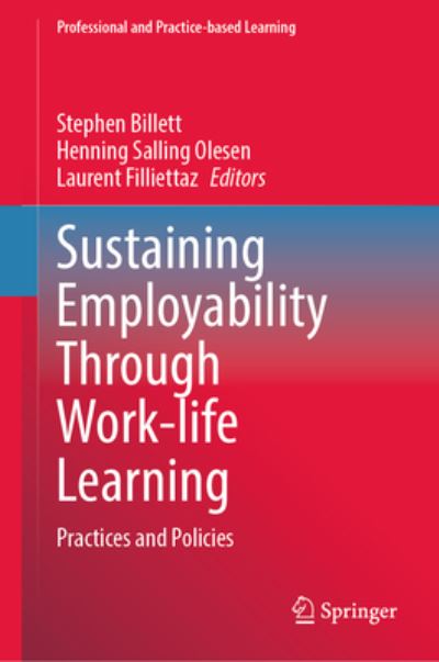 Sustaining Employability Through Work-life Learning: Practices and Policies - Professional and Practice-based Learning - Stephen Billett - Bøker - Springer Verlag, Singapore - 9789819939589 - 1. juli 2023
