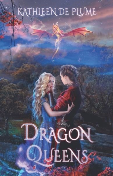 Kathleen De Plume · Dragon Queens: A Lesbian Romance Novel (Paperback Book) (2022)