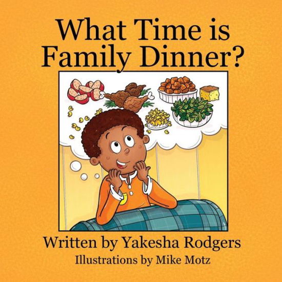 Cover for Yakesha Rodgers · What Time is Family Dinner? (Taschenbuch) (2022)
