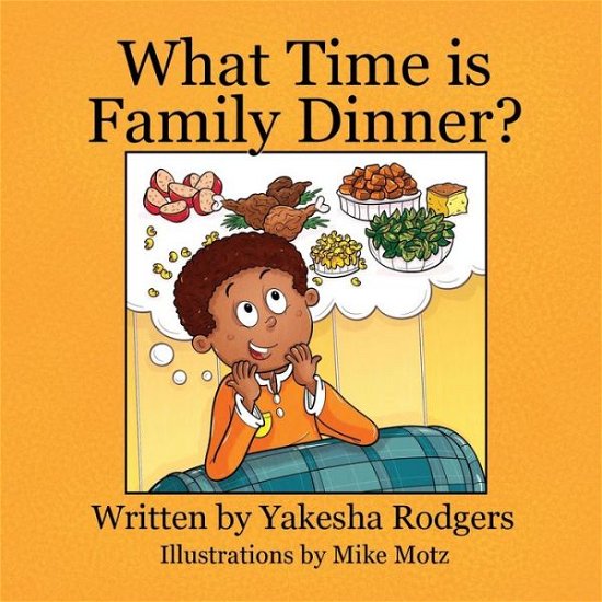 Cover for Yakesha Rodgers · What Time is Family Dinner? (Paperback Book) (2022)