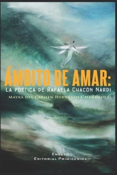 Cover for Mayra del Carmen Hernandez-Menendez · Ambito de amar: la poetica de Rafaela Chacon Nardi (Paperback Book) (2022)