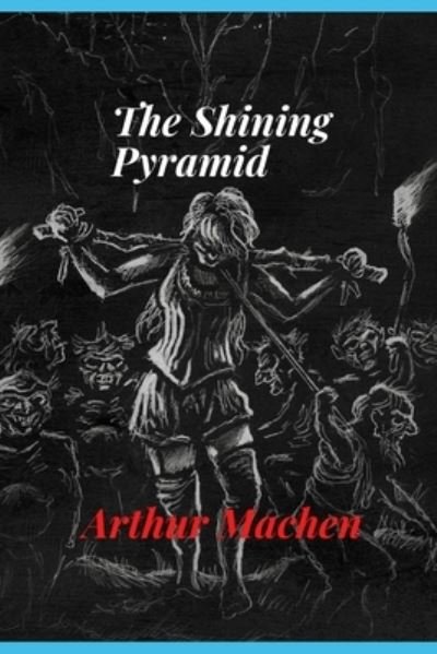Cover for Arthur Machen · The Shining Pyramid (Illustrated) (Paperback Bog) (2021)