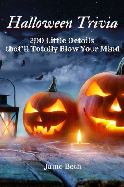 Cover for Jame Beth · 290 Little Details Halloween that'll Totally Blow Yo&amp;#965; r Mind: Halloween Book (Paperback Book) (2021)