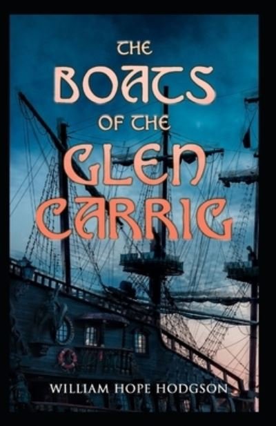 Cover for William Hope Hodgson · The Boats of the Glen Carrig: William Hope Hodgson (Horror, Adventure, Fantasy, Literature) [Annotated] (Pocketbok) (2021)