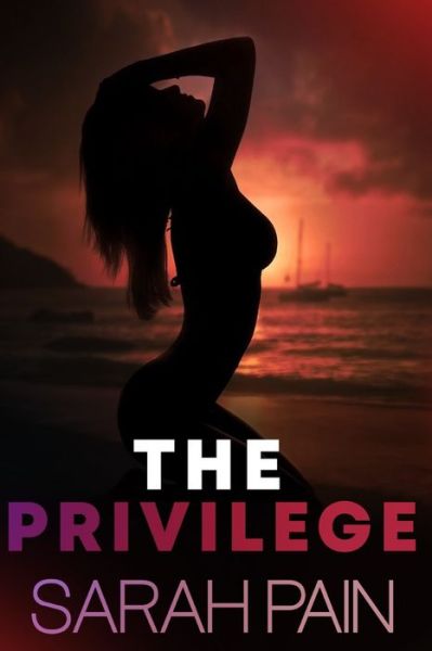 Cover for Sarah Pain · The Privilege (Paperback Book) (2021)