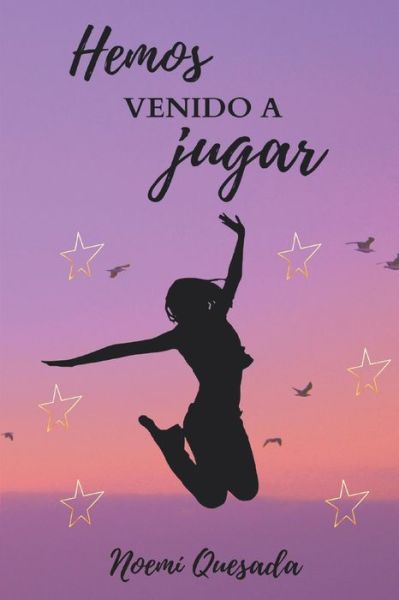 Hemos venido a jugar - Noemi Quesada - Livros - Independently Published - 9798548970589 - 14 de setembro de 2021