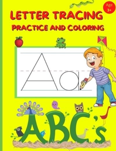 LETTER TRACING PRACTICE AND COLORING: Preschool Alphabet Handwriting And Coloring Book For Kids Ages 3-5 - Books BamBam Books - Bøger - Independently published - 9798561232589 - 8. november 2020