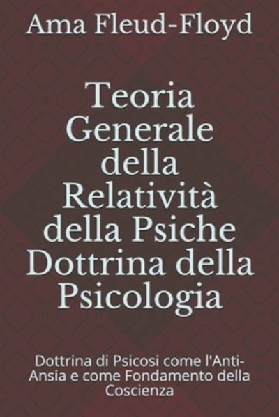 Cover for Ama Fleud-Floyd · Teoria Generale della Relativita della Psiche Dottrina della Psicologia (Paperback Bog) (2020)