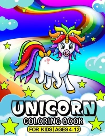 Unicorn Coloring Book For Kids Ages 4-12 - Musago Agougil - Books - Independently Published - 9798577325589 - December 6, 2020