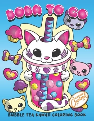 Cover for Colored Caramel · Boba to Go: Bubble Tea Kawaii Coloring Book (Paperback Book) (2020)