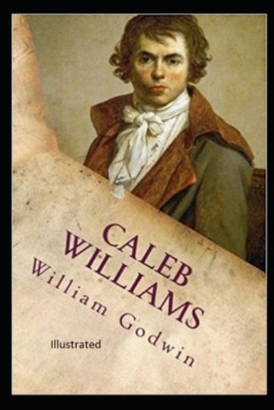 Cover for William Godwin · Caleb Williams Illustrated (Paperback Book) (2021)