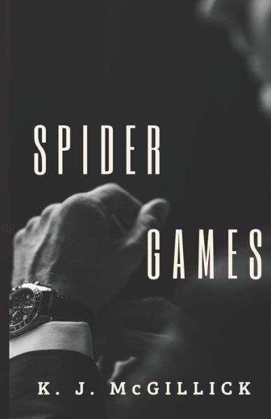 Cover for K J McGillick · Spider Games (Paperback Book) (2020)