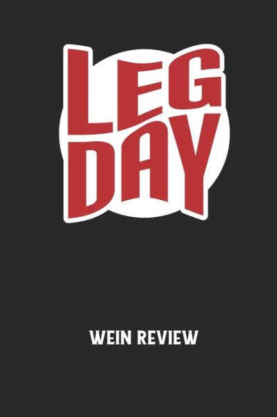 LEGDAY - Wein Review - Wein Review - Książki - Independently Published - 9798607271589 - 31 stycznia 2020