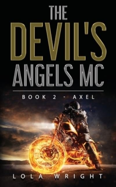Lola Wright · The Devil's Angels MC Book 2 - Axel (Pocketbok) (2019)
