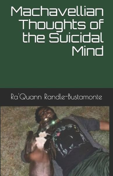 The Machiavellian Thoughts of My Suicidal Mind - Ra'quann Randle-Bustamonte - Bøker - Independently Published - 9798633560589 - 2. desember 2020