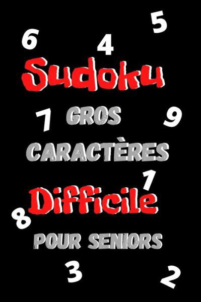 Sudoku Difficile gros caracteres pour SENIORS - - James Kook - Libros - Independently Published - 9798654842589 - 17 de junio de 2020
