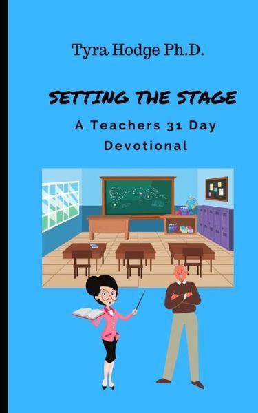 Setting the Stage - Tyra Hodge - Books - Independently Published - 9798656710589 - July 7, 2020