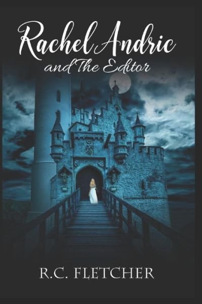 Cover for R C Fletcher · Rachel Andric and The Editor (Paperback Book) (2022)