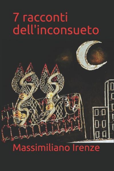 Cover for Massimiliano Irenze · 7 racconti dell'inconsueto (Paperback Book) (2020)