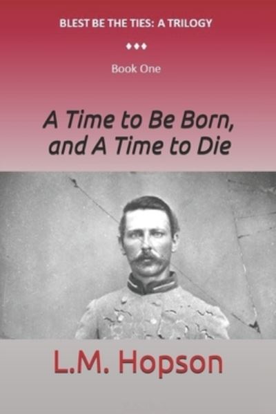 Cover for L M Hopson · A Time to Be Born, and A Time to Die (Paperback Book) (2020)