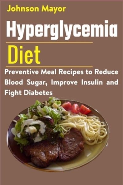 Cover for Johnson Mayor · Hyperglycemia Diet (Paperback Book) (2021)