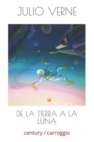 De La Tierra a La Luna - Julio Verne - Books - Independently Published - 9798738386589 - April 21, 2021