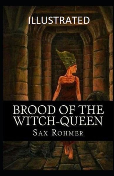 Cover for Sax Rohmer · Brood of the Witch-Queen Illustrated (Paperback Book) (2021)