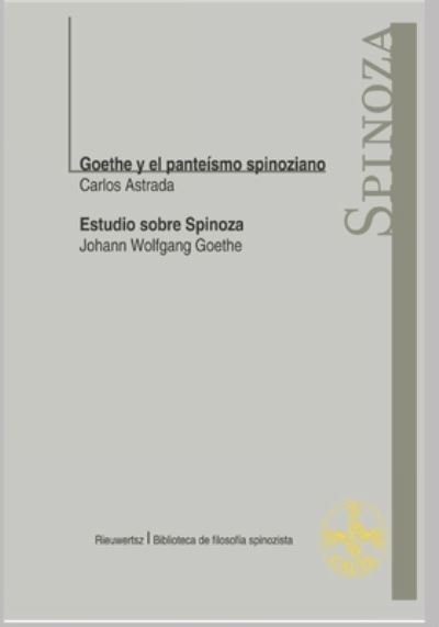 Cover for Johann Wolfgang Von Goethe · Goethe y el panteismo Spinoziano: Estudio sobre Spinoza (Paperback Book) (2022)