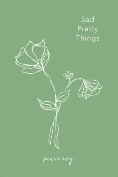 Cover for Perri Ivy · Sad Pretty Things (Book) (2022)