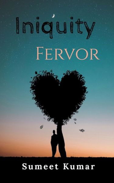 Cover for Sumeet Kumar · Iniquity Fervor (Paperback Book) (2022)