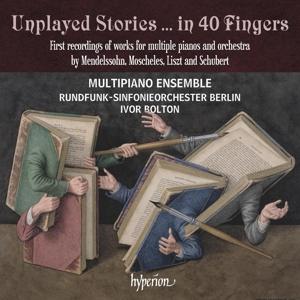 Cover for Multipiano Ensemble &amp; Rundfunk-Sinfonieorchester Berlin &amp; Ivor Bolton · Unplayed Stories ... In 40 Fingers (CD) (2024)